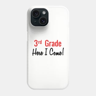 3rd Grade. Here I Come! Phone Case