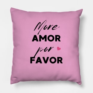 More amor por favor Pillow
