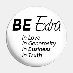 Be Extra Pin