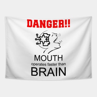 Mouth Operates Faster than Brain! Tapestry