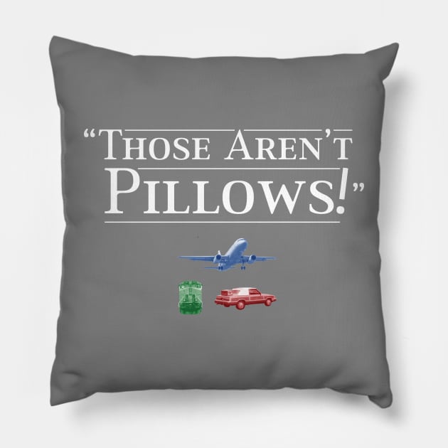 Those Aren't Pillows Pillow by Eat, Geek + Be Merry