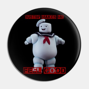 Bustin' Feel Good Pin