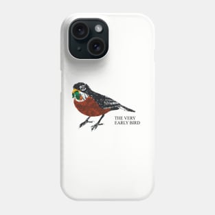 The Very Early Bird Phone Case