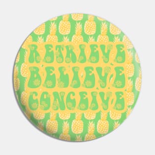 IVF Retrieve, Believe, Conceive Pineapples Pin