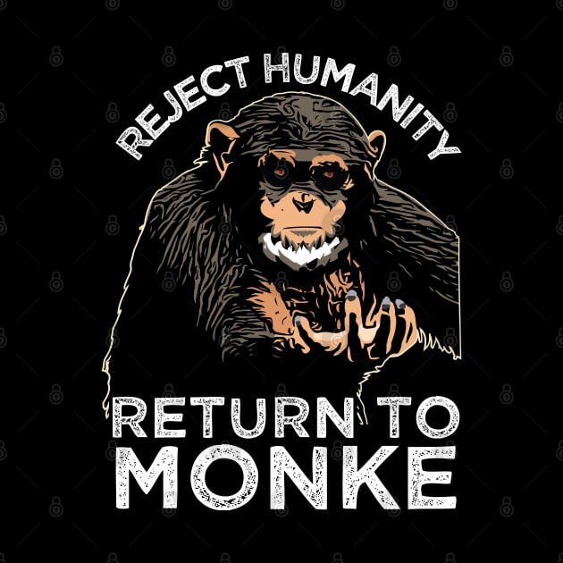 Reject Humanity Return to Monke Evolution Funny Chimp Meme by alltheprints