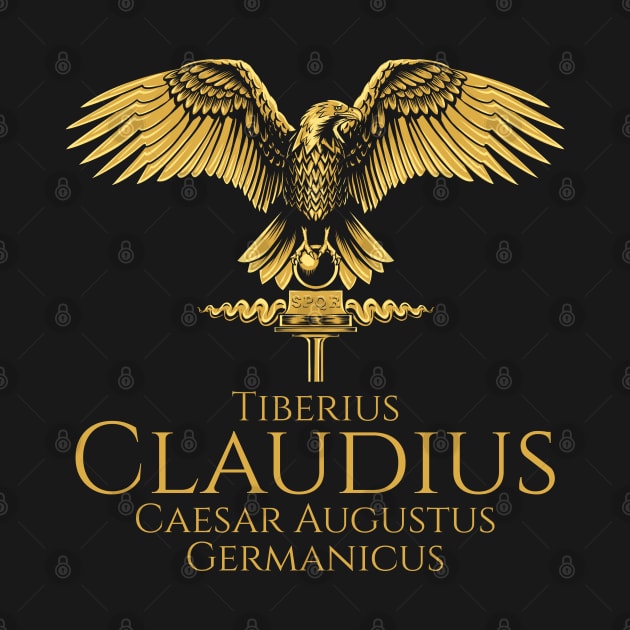 Ancient Roman Emperor Claudius - History Of Rome - SPQR by Styr Designs