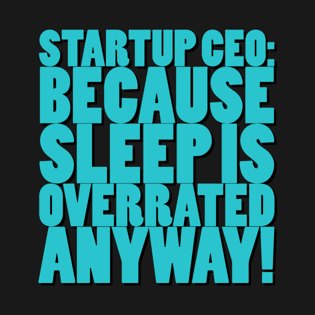 Startup CEO T-shirt by IT Nerd T-shirts