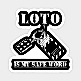 LOTO Is My Safe Word Lockout Tagout Electrician Construction Magnet