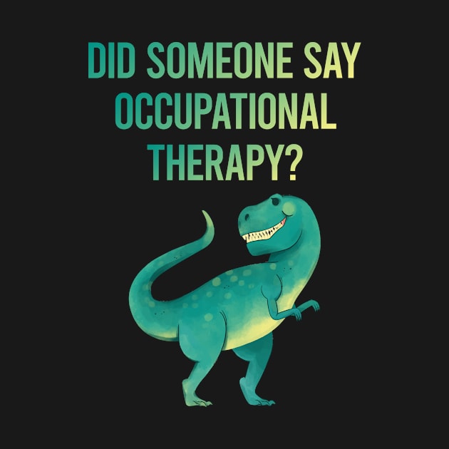 Did someone say Occupational Therapy by tyeshawalthous