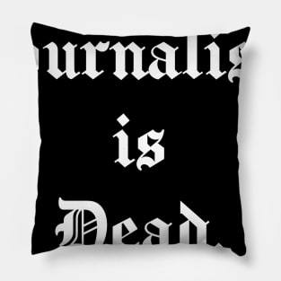 Journalism is Dead Pillow