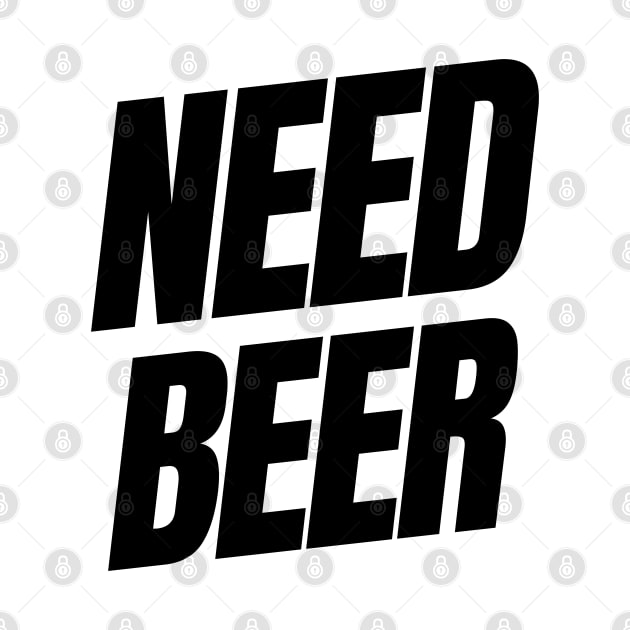 Need Beer. Funny NSFW Alcohol Drinking Quote by That Cheeky Tee
