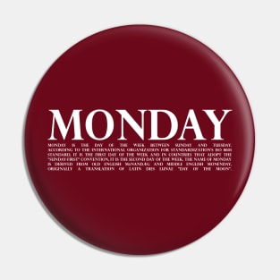 Monday white Pin