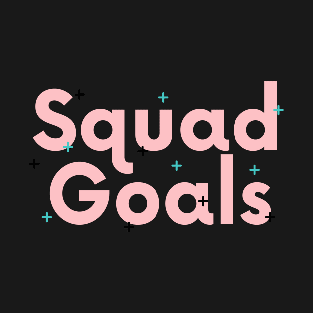 SQUAD GOALS COOL FRIENDSHIP T SHIRT by UAC SERVICESS