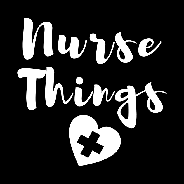 Nurse things in white text with heart by BlueLightDesign