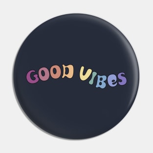 Good Vibes Pin