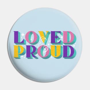 Loved and Proud LGBT Pride Pin