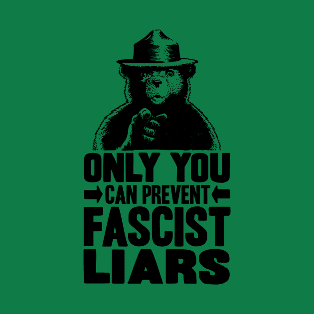 Only You Can Prevent Fascist Liars by Mouse