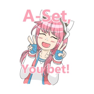 A-Set, you bet! T-Shirt