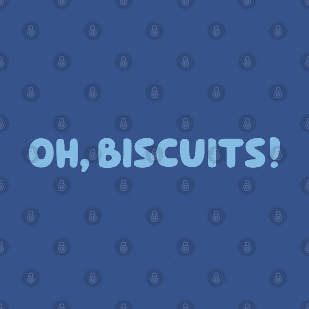 Discover Oh, Biscuits! - Bluey - T-Shirt