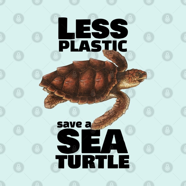 Less Plastic Save a Sea Turtle by KewaleeTee