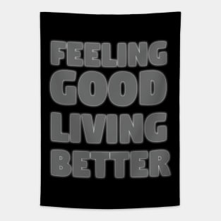 Feeling good living better Tapestry
