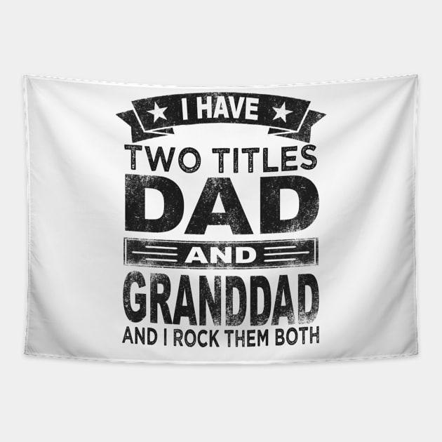 grandfather i have two titles dad and granddad Tapestry by Bagshaw Gravity