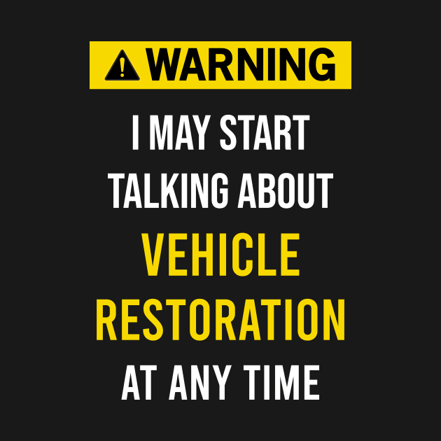 Warning Vehicle Restoration Vehicle Restore by blakelan128