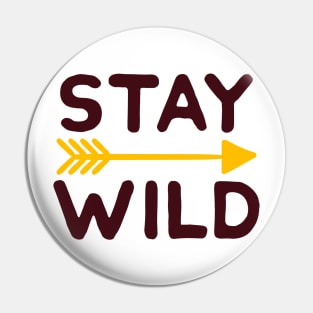 Stay Wild Pin