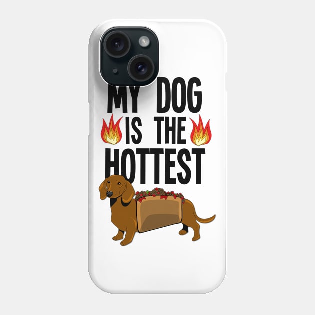 My dog is the hottest - birthday gift idea Phone Case by emyzingdesignz