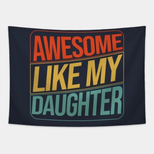 Funny Daughter Shirt to Dad Fathers Day Gift Daddy Tapestry