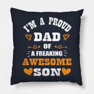 I'm a Proud Dad Of A Freaking Awesome Son Pillow