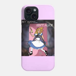 My Name Isn't Alice Phone Case