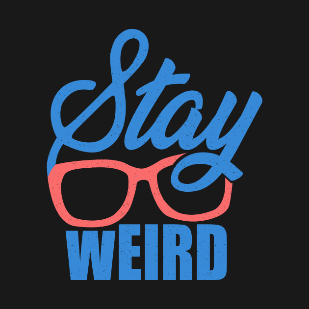 stay weird by teemarket