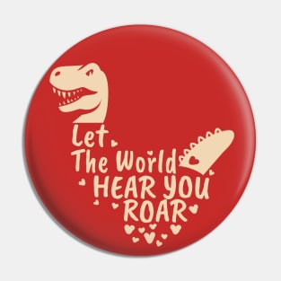 Let The World Hear You Roar, Dinosaur Kids, Nursery Sign, Valentine Saying Pin