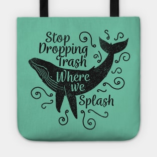 Stop Dropping Trash Where We Splash Tote