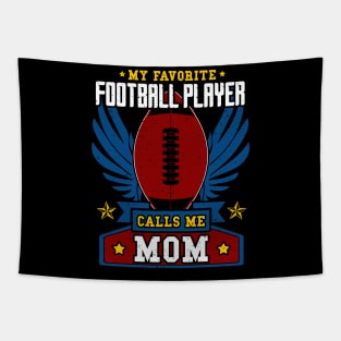 My favorite football player calls me mom Tapestry