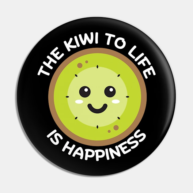 The Kiwi To Life Is Happiness | Kiwi Pun Pin by Allthingspunny