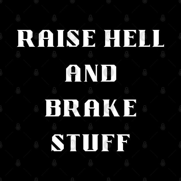 Raise Hell and Brake Stuff - heavy metal by Klau