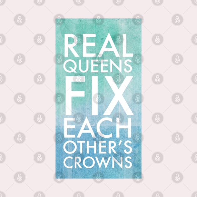 Real Queens Fix Each Other's Crowns by TLSDesigns