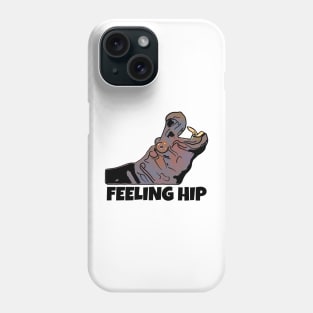 Funny Hippo Pun, Feeling Hip Phone Case