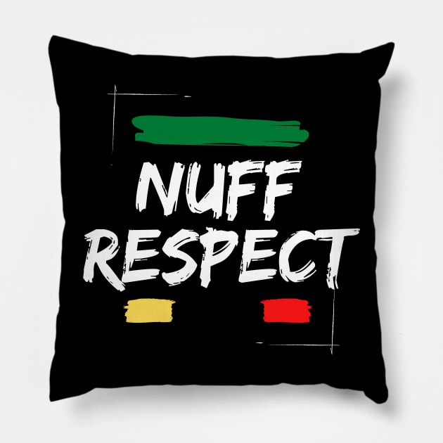 NUFF RESPECT Pillow by FCCT Graphics