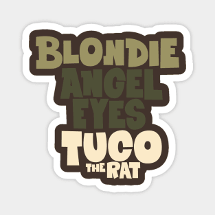 Blondie, Angels Eyes and Tuco - The Good, the Bad, and the Ugly Tribute Magnet