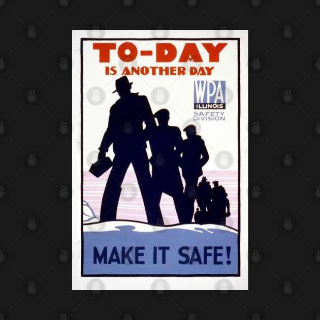 Digitally restored WPA Poster "Today is Another Day. Make It Safe" by vintageposterco