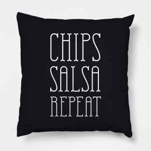 Chips Salsa Repeat - Funny T Shirt Pillow