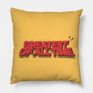 Greatest of all time Pillow