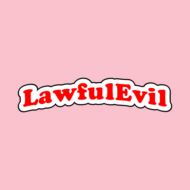 Lawful Evil! by MysticTimeline