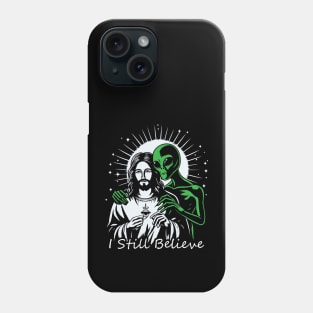 I Still Believe Phone Case