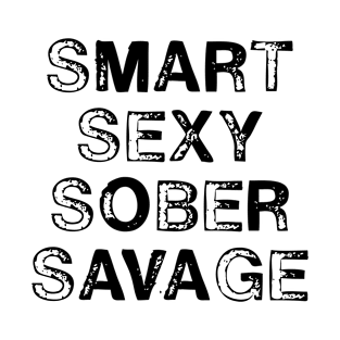 Smart Sexy Sober Savage Addiction Recovery Awareness Month Sobriety T-Shirt