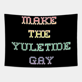 Make the Yuletide Gay Christmas LGBT Pride Tapestry