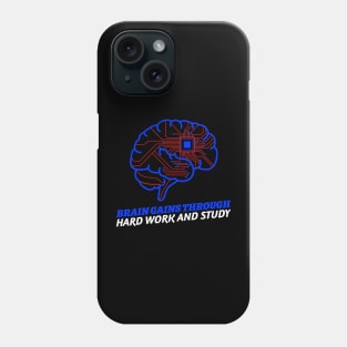 Brain Gains Through Hard Work And Study Phone Case